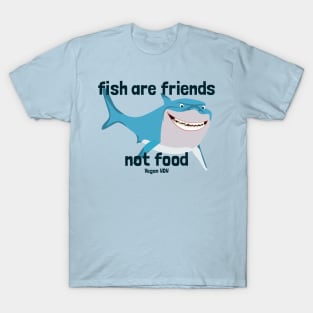 Fish Are Friends Not Food Bruce T-Shirt